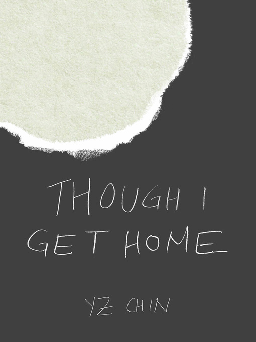 Title details for Though I Get Home by YZ Chin - Available